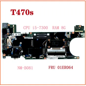 Adaptedto Lenovo ThinkPad T470S Laptop Pamatplates CPU I5-7300 RAM 8G NM-B081 FRU 01ER064